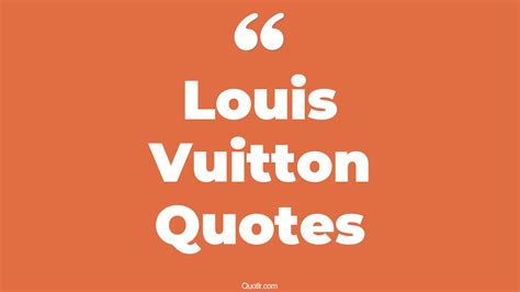 louis vuitton quotes on quality